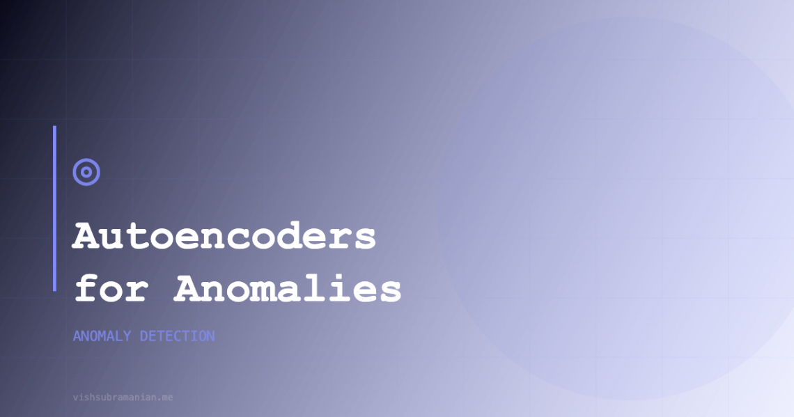 Autoencoders for Data Anomalies