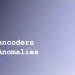 Autoencoders for Data Anomalies